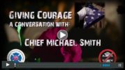 Giving Courage – Chief Michael Smith